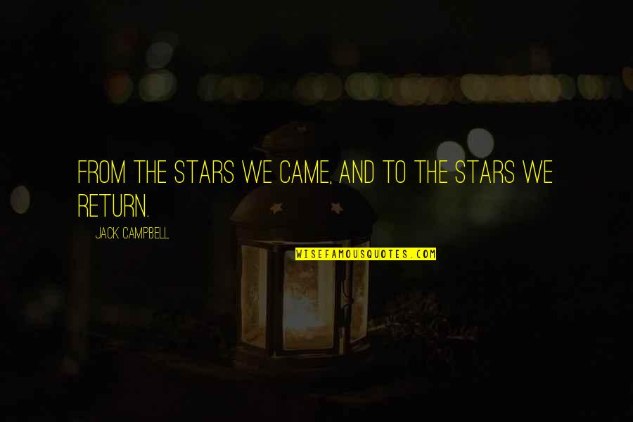 Sukuna Japanese Quotes By Jack Campbell: From the stars we came, and to the Sukuna Japanese Quotes By Jack Campbell: From the stars we came, and to the