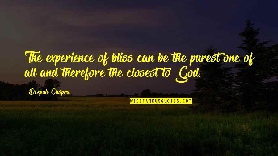 Sukuran Quotes By Deepak Chopra: The experience of bliss can be the purest