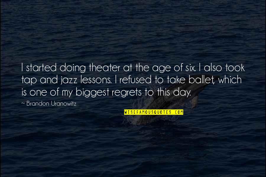 Sulaco Quotes By Brandon Uranowitz: I started doing theater at the age of Sulaco Quotes By Brandon Uranowitz: I started doing theater at the age of