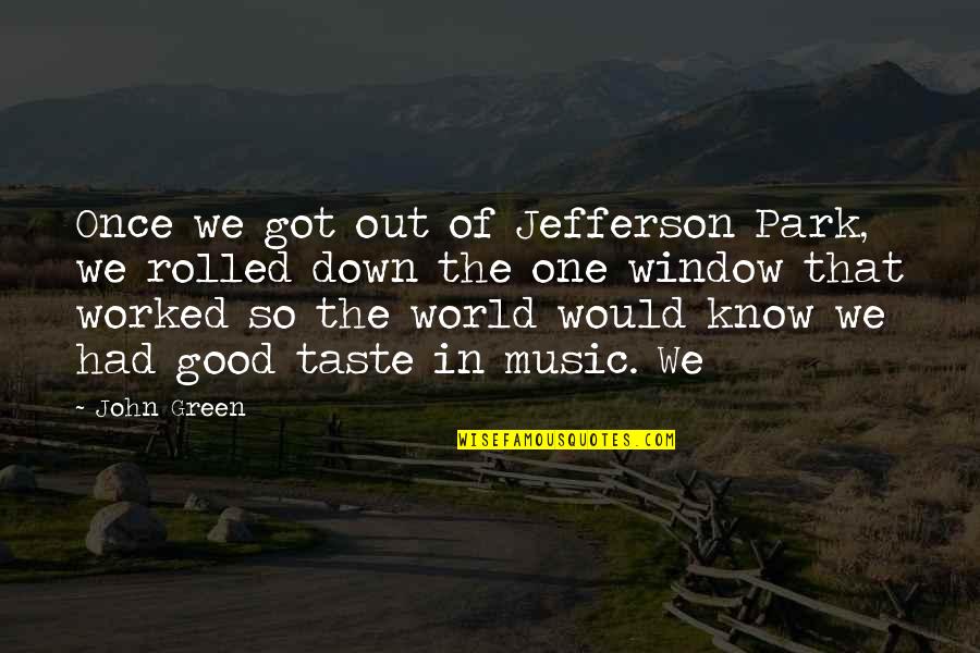 Sulamita Martynenko Quotes By John Green: Once we got out of Jefferson Park, we Sulamita Martynenko Quotes By John Green: Once we got out of Jefferson Park, we