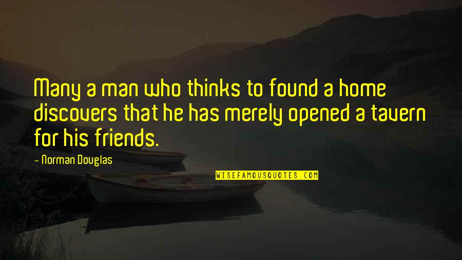 Sulamita Martynenko Quotes By Norman Douglas: Many a man who thinks to found a Sulamita Martynenko Quotes By Norman Douglas: Many a man who thinks to found a