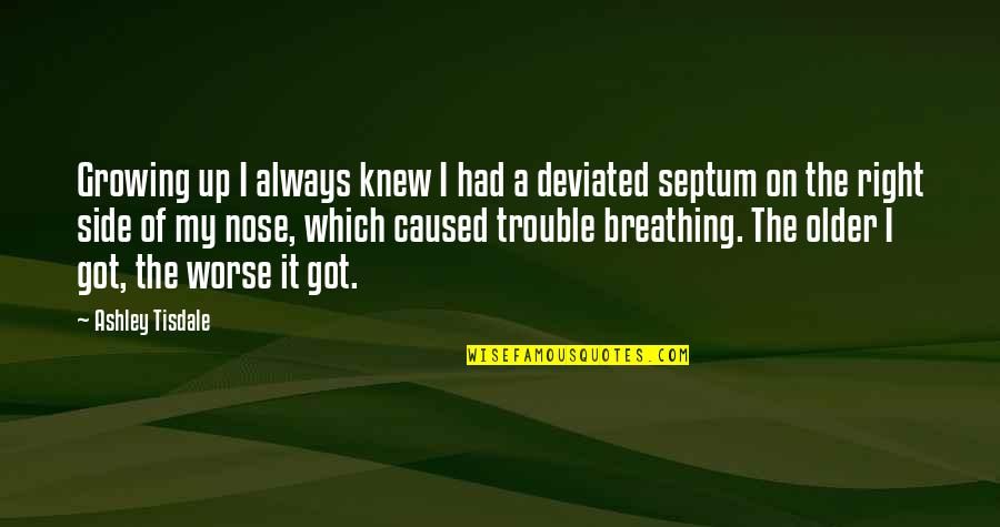Sular Medication Quotes By Ashley Tisdale: Growing up I always knew I had a