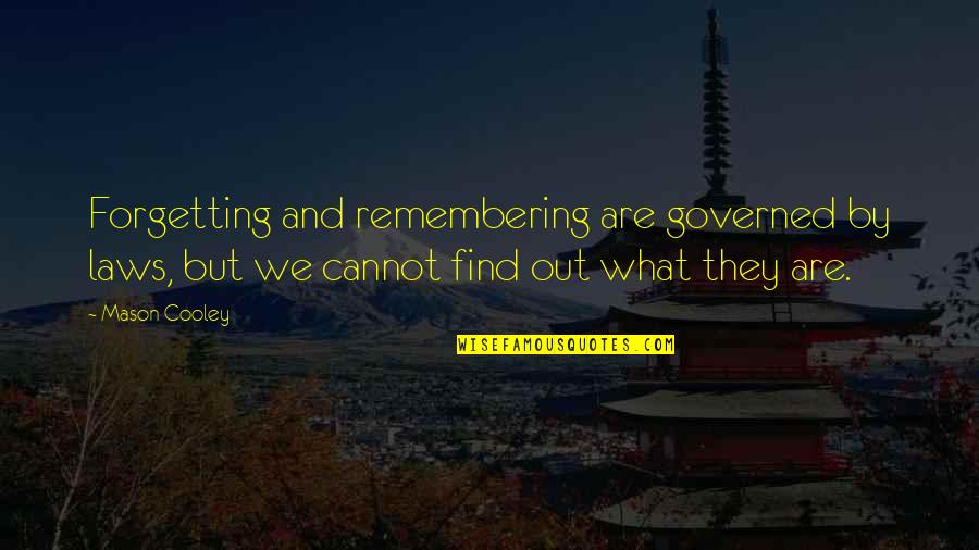 Sulayem Youtube Quotes By Mason Cooley: Forgetting and remembering are governed by laws, but Sulayem Youtube Quotes By Mason Cooley: Forgetting and remembering are governed by laws, but