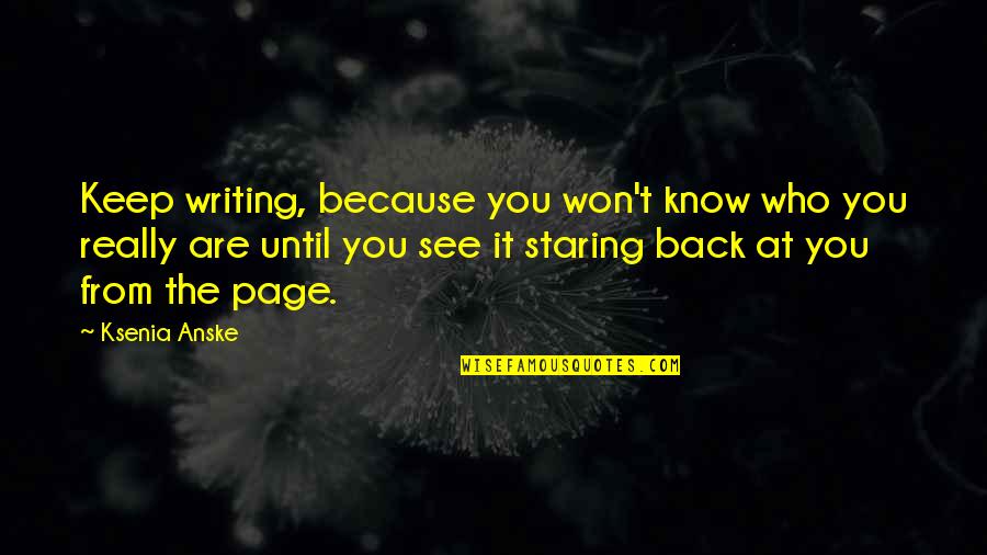 Sulaymaniyah Riyadh Quotes By Ksenia Anske: Keep writing, because you won't know who you