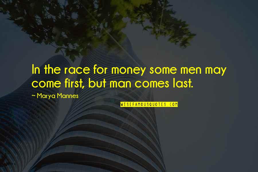 Suleiman The Magnificent Love Quotes By Marya Mannes: In the race for money some men may
