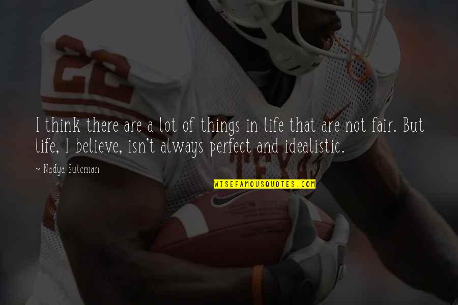 Suleman Quotes By Nadya Suleman: I think there are a lot of things
