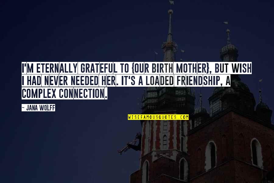 Sulfadiazine Side Quotes By Jana Wolff: I'm eternally grateful to {our birth mother}, but Sulfadiazine Side Quotes By Jana Wolff: I'm eternally grateful to {our birth mother}, but