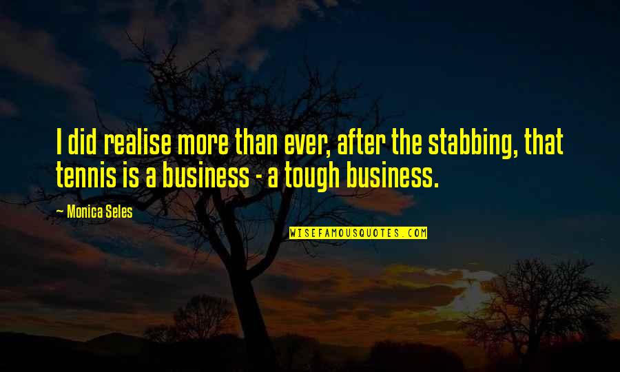 Sulfate Of Potash Quotes By Monica Seles: I did realise more than ever, after the Sulfate Of Potash Quotes By Monica Seles: I did realise more than ever, after the