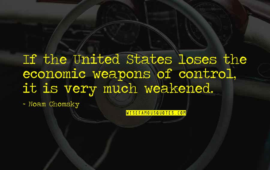 Sulfates In Shampoo Quotes By Noam Chomsky: If the United States loses the economic weapons Sulfates In Shampoo Quotes By Noam Chomsky: If the United States loses the economic weapons