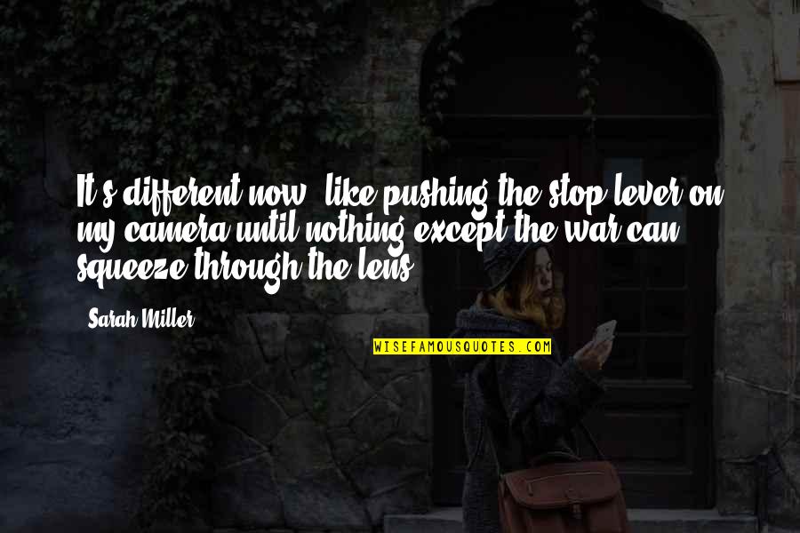 Sulfates In Shampoo Quotes By Sarah Miller: It's different now, like pushing the stop lever Sulfates In Shampoo Quotes By Sarah Miller: It's different now, like pushing the stop lever