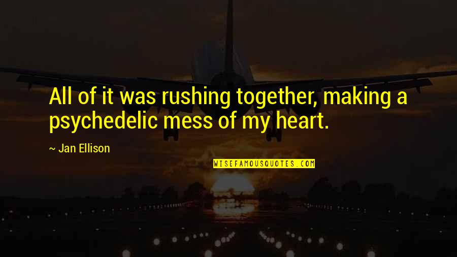 Sulla Strada Quotes By Jan Ellison: All of it was rushing together, making a