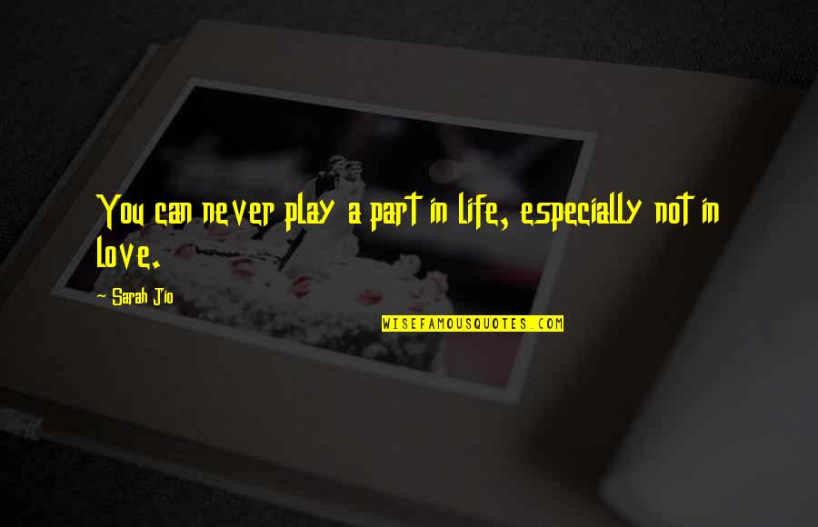 Sullenberger Plane Quotes By Sarah Jio: You can never play a part in life,