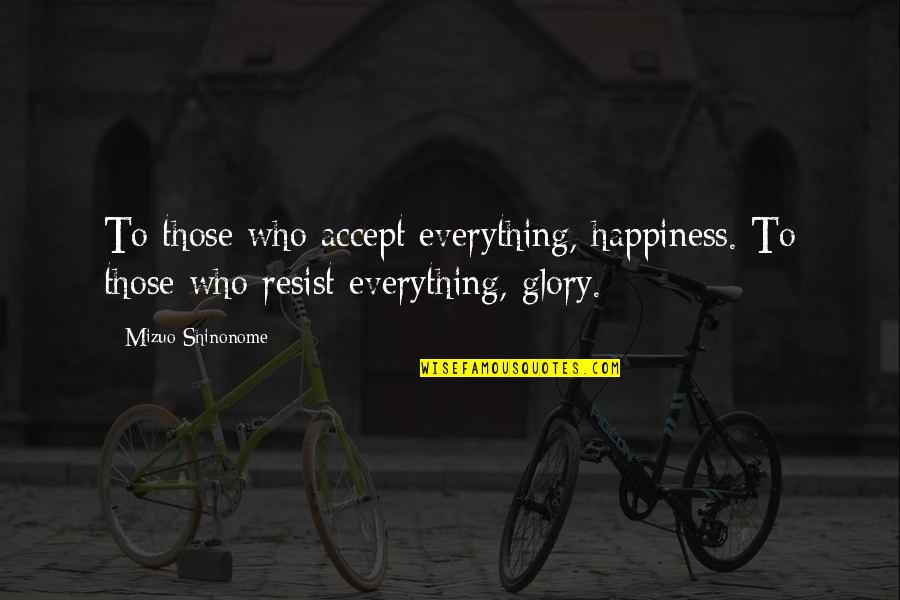 Sullenly Adverb Quotes By Mizuo Shinonome: To those who accept everything, happiness. To those