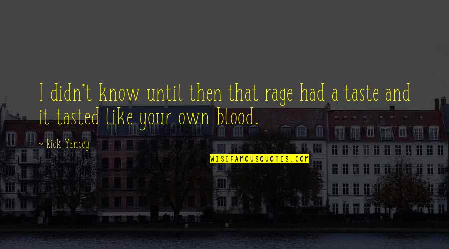 Sullivan Quotes By Rick Yancey: I didn't know until then that rage had