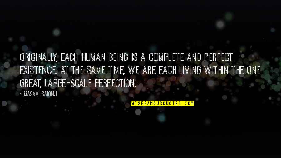 Sulorid Quotes By Masami Saionji: Originally, each human being is a complete and Sulorid Quotes By Masami Saionji: Originally, each human being is a complete and