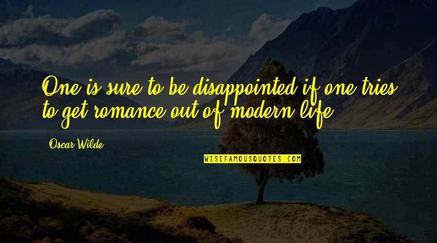 Sulphide Chemical Formula Quotes By Oscar Wilde: One is sure to be disappointed if one
