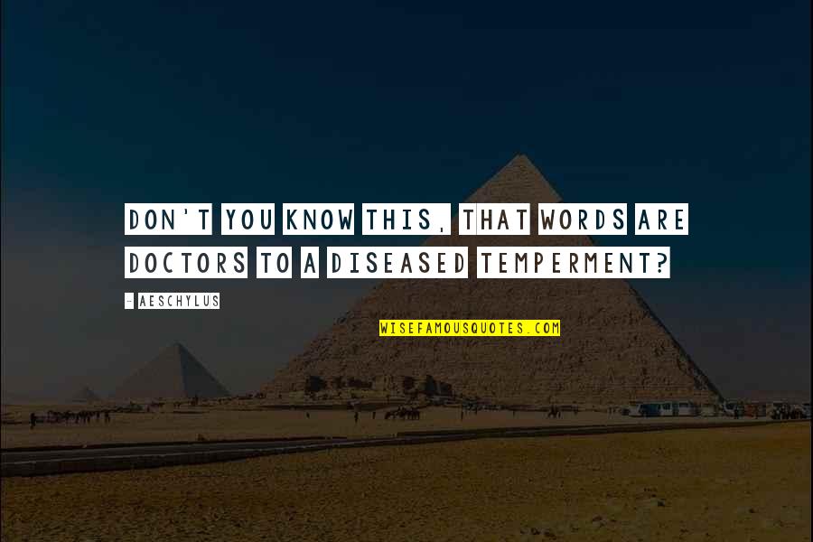 Sultanpuri Pincode Quotes By Aeschylus: Don't you know this, that words are doctors