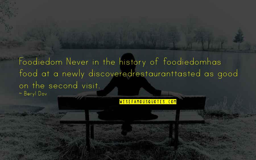 Sulullah Quotes By Beryl Dov: Foodiedom Never in the history of foodiedomhas food Sulullah Quotes By Beryl Dov: Foodiedom Never in the history of foodiedomhas food