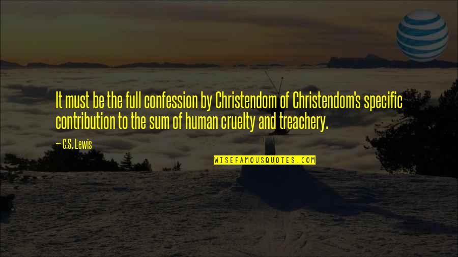 Sum Love Quotes By C.S. Lewis: It must be the full confession by Christendom