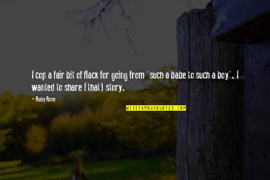 Sumalindo Quotes By Ruby Rose: I cop a fair bit of flack for Sumalindo Quotes By Ruby Rose: I cop a fair bit of flack for