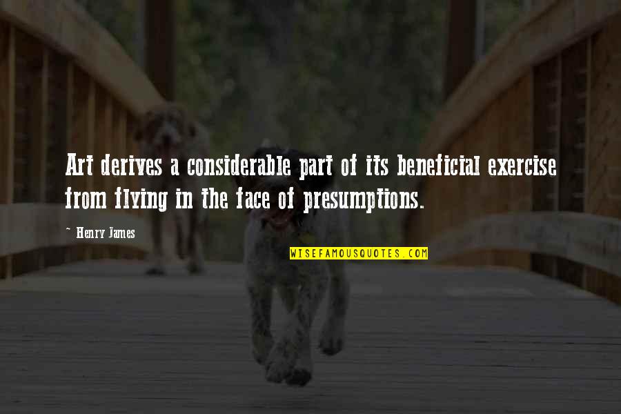 Sumantri Ngenger Quotes By Henry James: Art derives a considerable part of its beneficial Sumantri Ngenger Quotes By Henry James: Art derives a considerable part of its beneficial