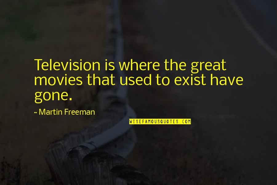 Sumarani Quotes By Martin Freeman: Television is where the great movies that used