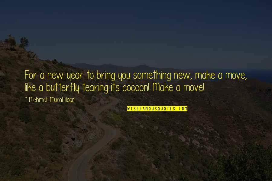 Sumatran Quotes By Mehmet Murat Ildan: For a new year to bring you something Sumatran Quotes By Mehmet Murat Ildan: For a new year to bring you something