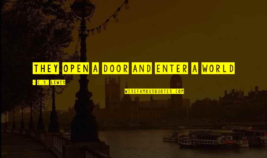 Sumayah Quotes By C.S. Lewis: They Open A Door And Enter A World Sumayah Quotes By C.S. Lewis: They Open A Door And Enter A World