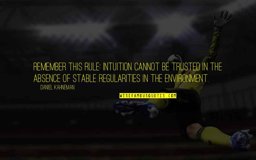 Sumbangan Dato Quotes By Daniel Kahneman: Remember this rule: intuition cannot be trusted in