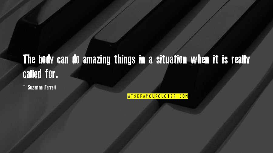 Sumbangan In English Quotes By Suzanne Farrell: The body can do amazing things in a