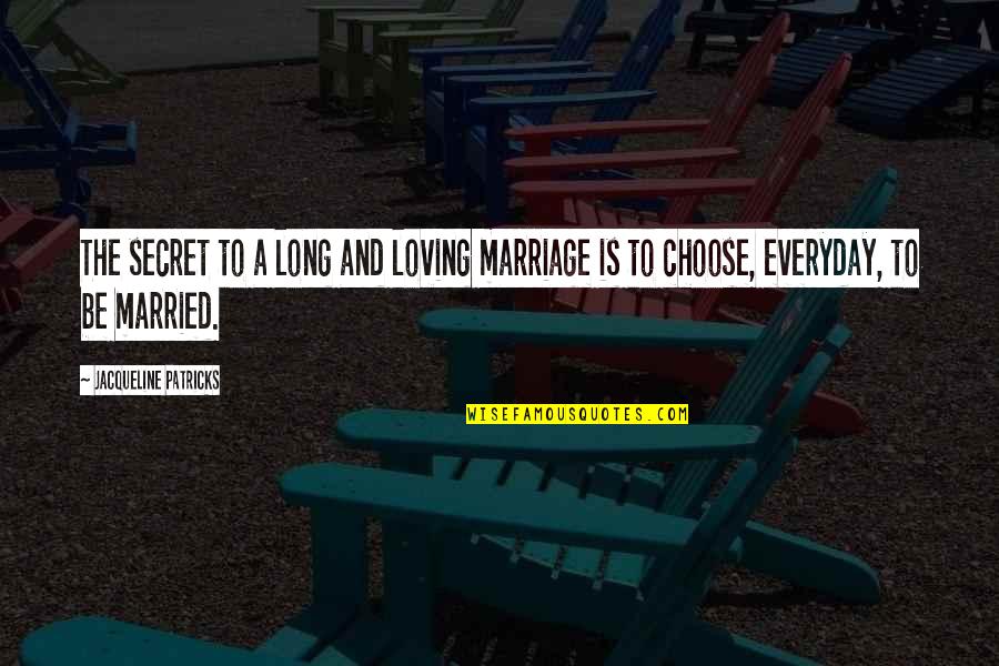 Sumber Hukum Quotes By Jacqueline Patricks: The secret to a long and loving marriage Sumber Hukum Quotes By Jacqueline Patricks: The secret to a long and loving marriage