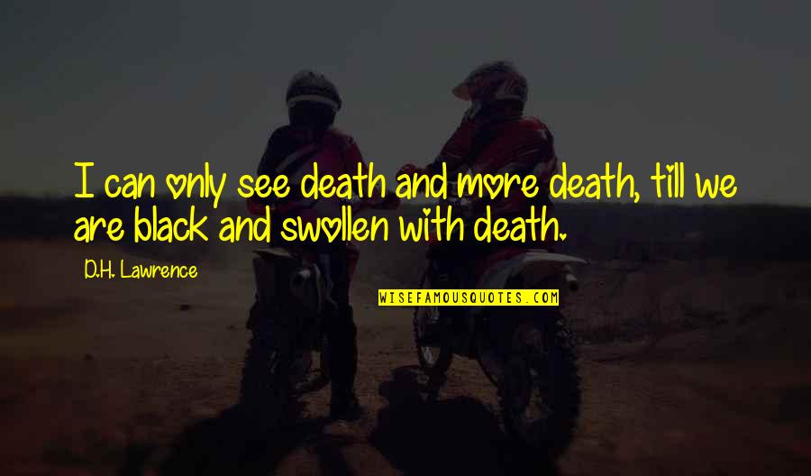 Sumber Quotes By D.H. Lawrence: I can only see death and more death,