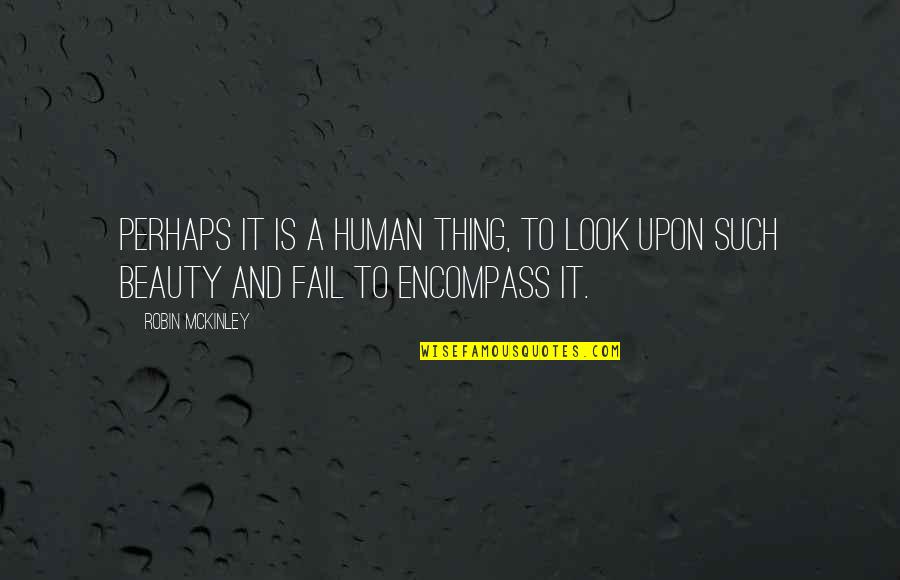 Sumenage Quotes By Robin McKinley: Perhaps it is a human thing, to look