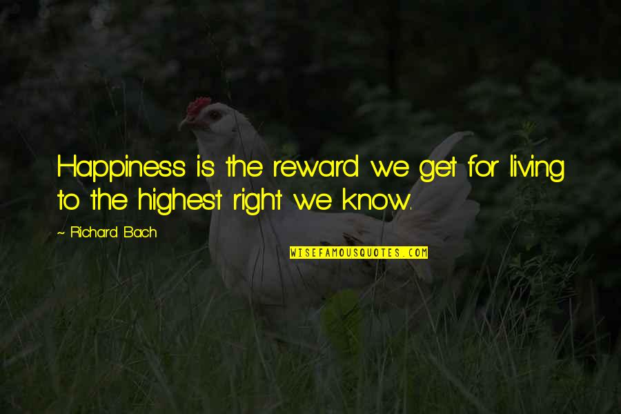 Sumergida Sinonimos Quotes By Richard Bach: Happiness is the reward we get for living