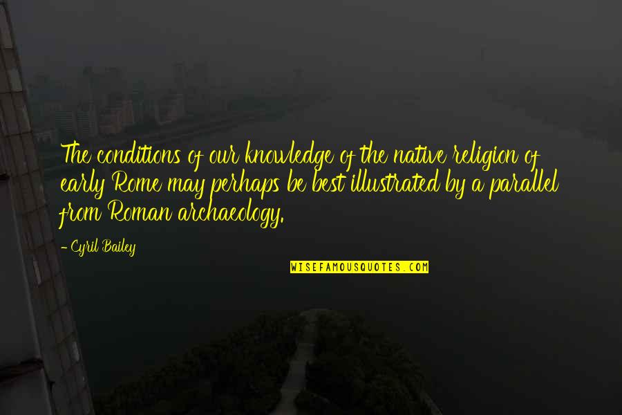 Sumilong English Quotes By Cyril Bailey: The conditions of our knowledge of the native Sumilong English Quotes By Cyril Bailey: The conditions of our knowledge of the native