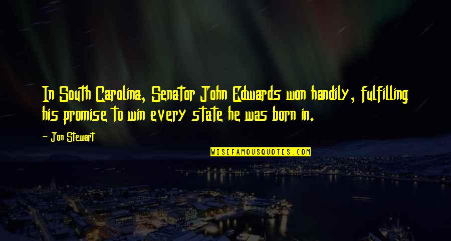Sumilong English Quotes By Jon Stewart: In South Carolina, Senator John Edwards won handily,