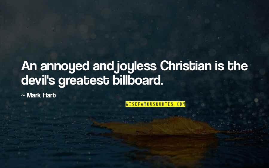 Suministrando Quotes By Mark Hart: An annoyed and joyless Christian is the devil's