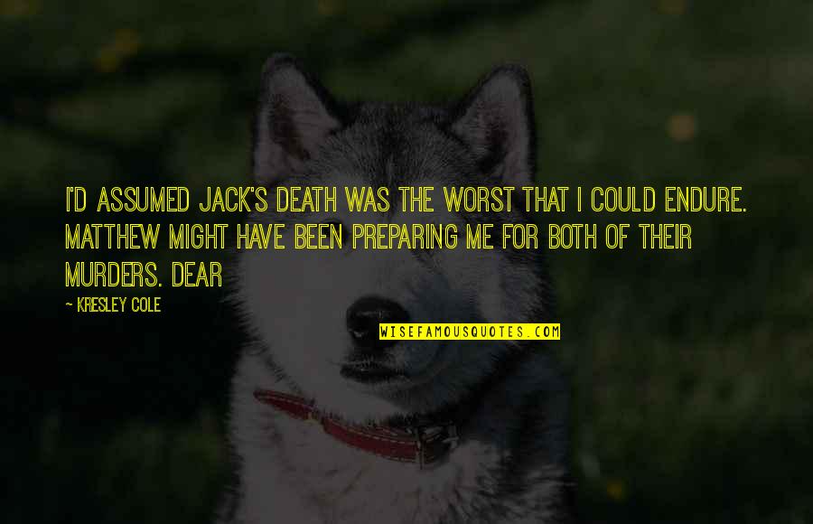 Suministro Sinonimo Quotes By Kresley Cole: I'd assumed Jack's death was the worst that Suministro Sinonimo Quotes By Kresley Cole: I'd assumed Jack's death was the worst that