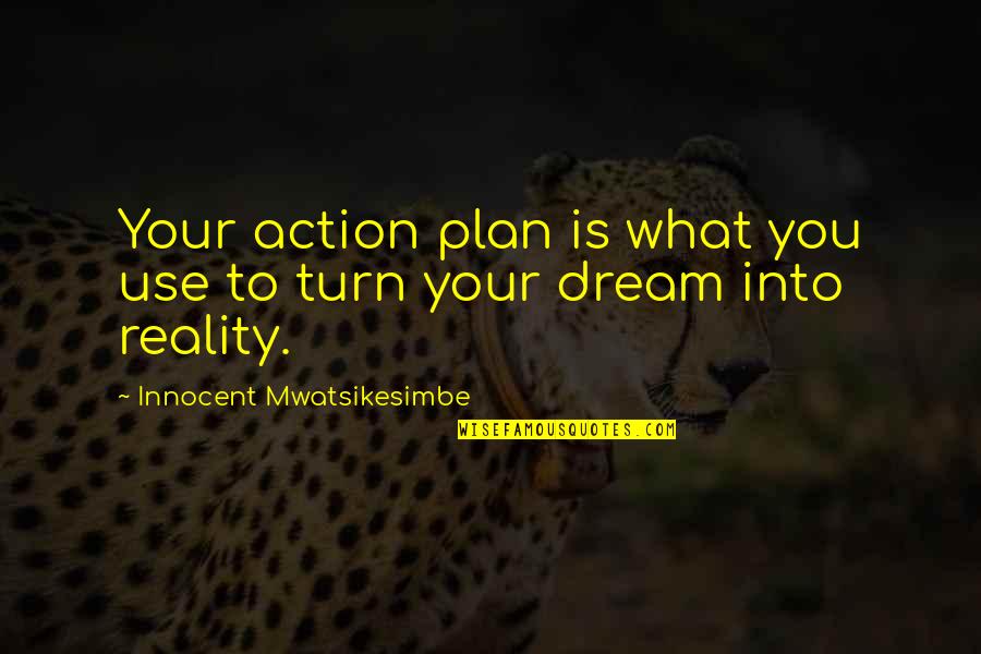 Sumitu Quotes By Innocent Mwatsikesimbe: Your action plan is what you use to Sumitu Quotes By Innocent Mwatsikesimbe: Your action plan is what you use to