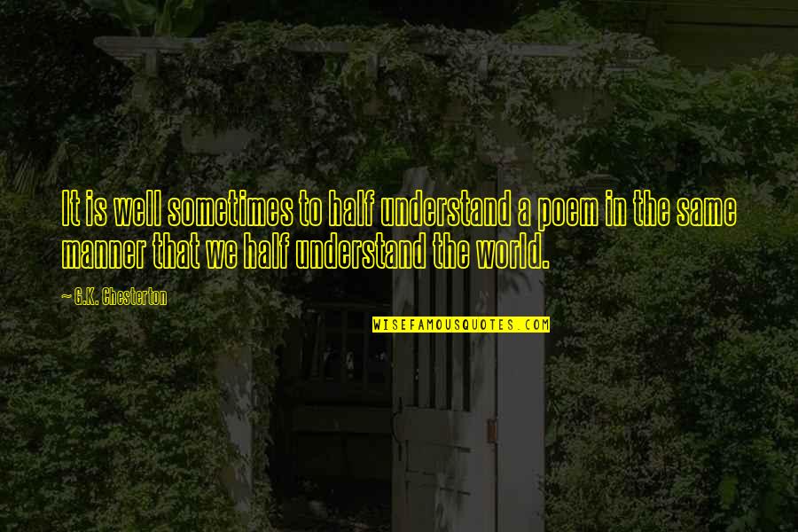 Summarizing And Paraphrasing Quotes By G.K. Chesterton: It is well sometimes to half understand a