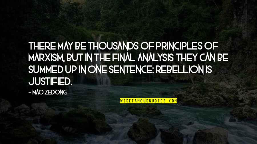 Summed Quotes By Mao Zedong: There may be thousands of principles of Marxism, Summed Quotes By Mao Zedong: There may be thousands of principles of Marxism,
