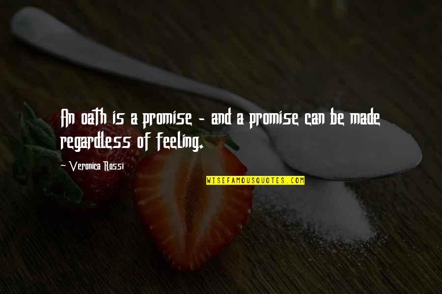 Summer And Drinking Quotes By Veronica Rossi: An oath is a promise - and a