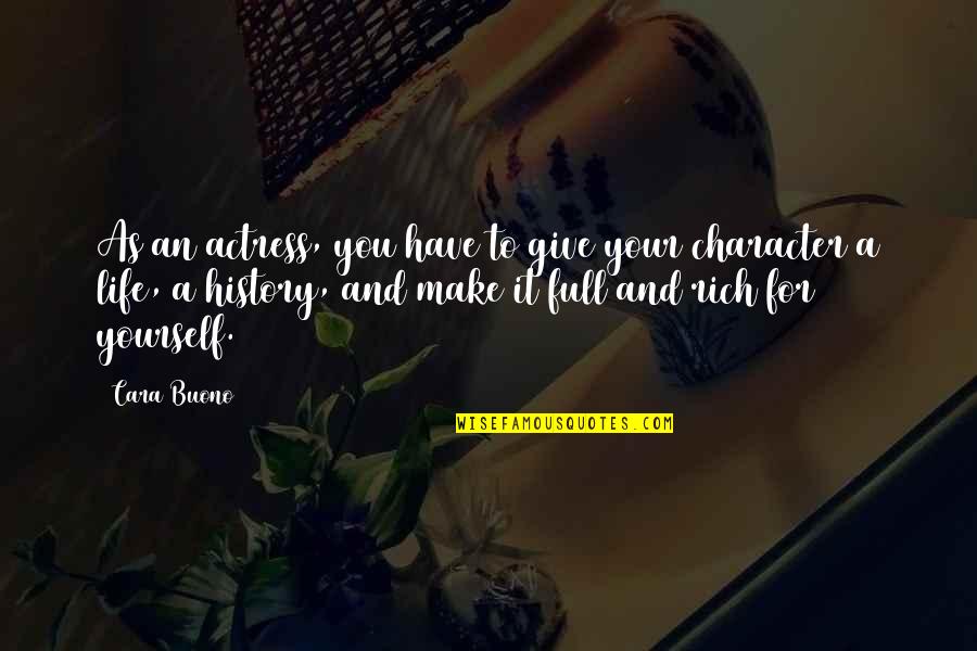 Summer And Friendship Quotes By Cara Buono: As an actress, you have to give your Summer And Friendship Quotes By Cara Buono: As an actress, you have to give your