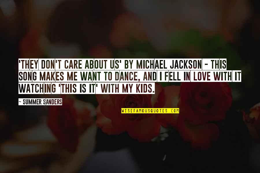 Summer And Love Quotes By Summer Sanders: 'They Don't Care About Us' by Michael Jackson