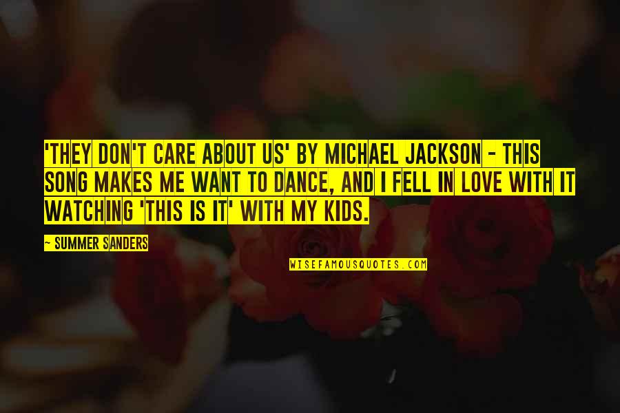 Summer And Quotes By Summer Sanders: 'They Don't Care About Us' by Michael Jackson