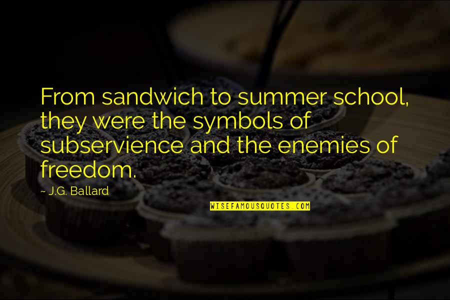 Summer And School Quotes By J.G. Ballard: From sandwich to summer school, they were the
