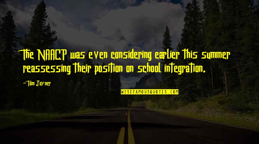 Summer And School Quotes By Tom Joyner: The NAACP was even considering earlier this summer Summer And School Quotes By Tom Joyner: The NAACP was even considering earlier this summer