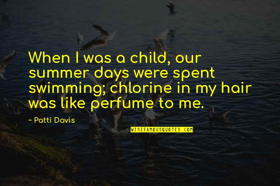 Summer And Swimming Quotes By Patti Davis: When I was a child, our summer days