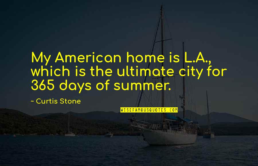 Summer And The City Quotes By Curtis Stone: My American home is L.A., which is the