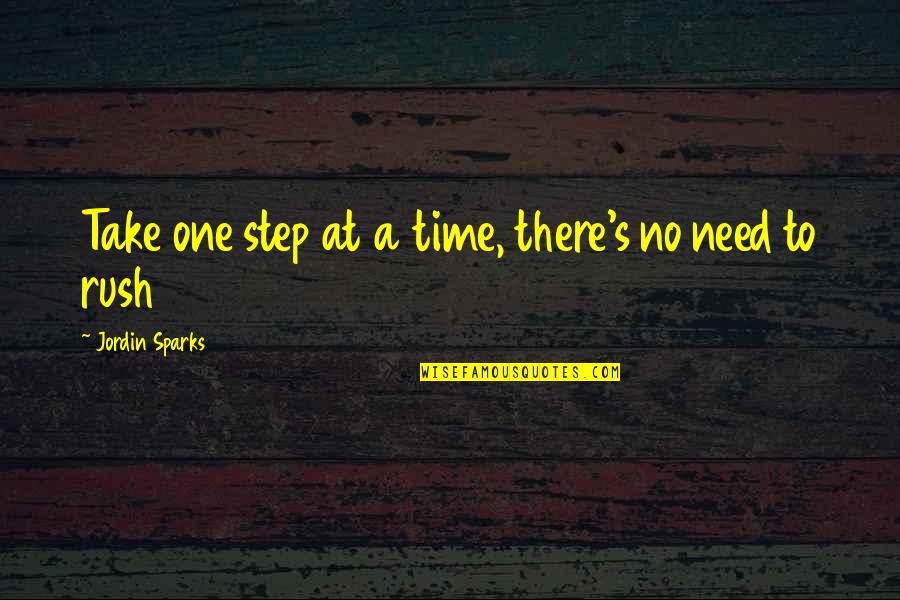 Summer Billboard Quotes By Jordin Sparks: Take one step at a time, there's no Summer Billboard Quotes By Jordin Sparks: Take one step at a time, there's no